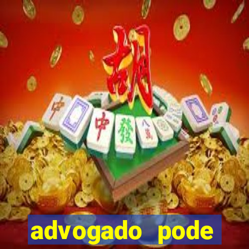 advogado pode patrocinar time de futebol